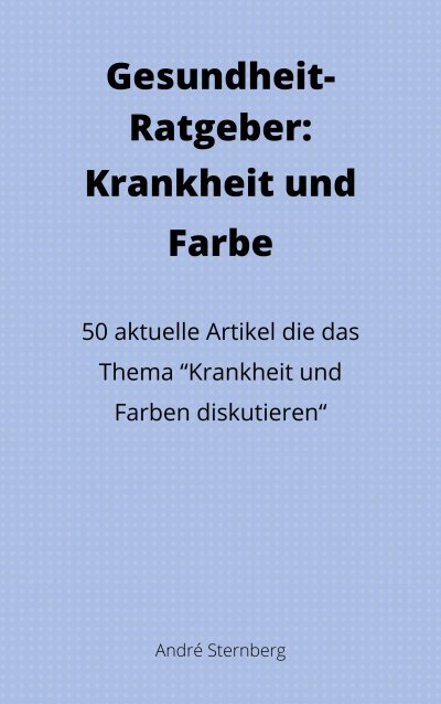 'Cover von Gesundheit-Ratgeber: Krankheit und Farbe'-Cover