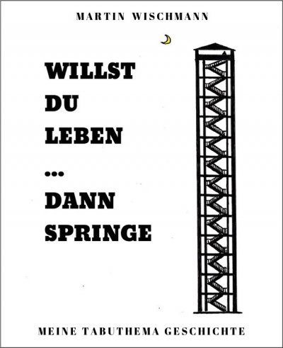 'WILLST DU LEBEN … DANN SPRINGE'-Cover