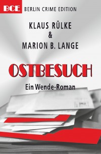 Ostbesuch - Ein Wende-Roman - Klaus         Rülke, Marion B. Lange
