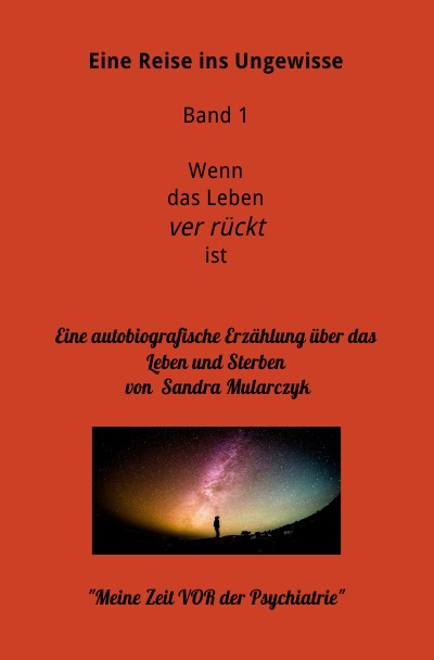 'Cover von Eine Reise ins Ungewisse-Wenn das Leben ver rückt ist Band 1'-Cover
