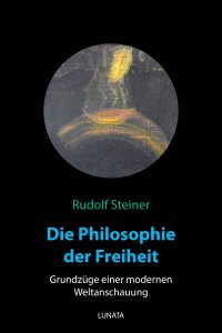 Die Philosophie der Freiheit - Rudolf Steiner