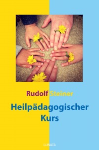 Heilpädagogischer Kurs - Rudolf Steiner
