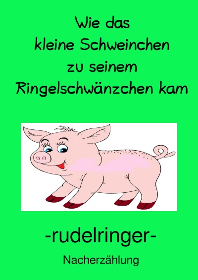 'Cover von Wie das kleine Schweinchen zu seinem Ringelschwänzchen kam'-Cover