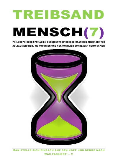'Cover von TREIBSANDMENSCH(7) – PHILOSOPHISCHE SPORADIEN GEGEN ENTROPISCHE IDIOPATHIEN SURREALER HOMO SAPIEN'-Cover