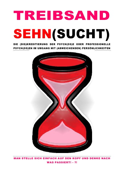 'Cover von TREIBSANDSEHN(SUCHT) – DIE (DIS)KREDITIERUNG DER PSYCH(OS)E ODER PROFESSIONELLE PSYCH(OS)EN …'-Cover