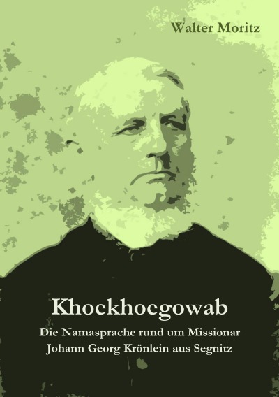 'Cover von Khoekhoegowab. Die Namasprache rund um Missionar Johann Georg Krönlein aus Segnitz'-Cover