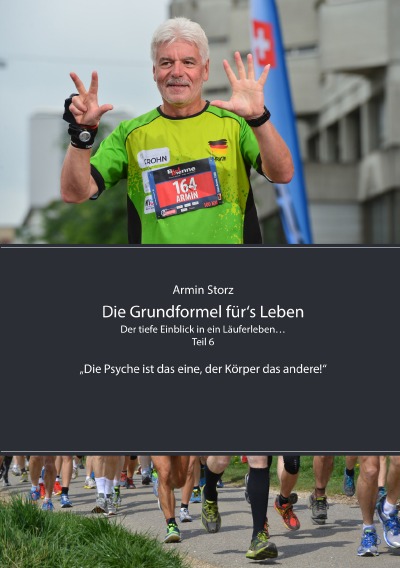 'Cover von Die Grundformel für‘s Leben. Der tiefe Einblick in ein Läuferleben… Teil 6'-Cover