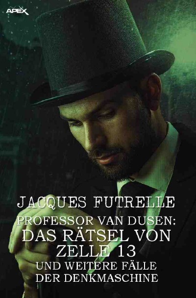 'PROFESSOR VAN DUSEN: DAS RÄTSEL VON ZELLE 13 UND WEITERE FÄLLE DER DENKMASCHINE'-Cover