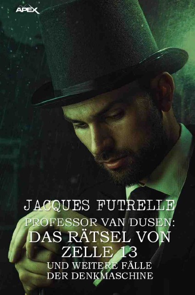 'PROFESSOR VAN DUSEN: DAS RÄTSEL VON ZELLE 13 UND WEITERE FÄLLE DER DENKMASCHINE'-Cover