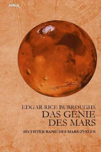 DAS GENIE DES MARS - Sechster Band des MARS-Zyklus - Edgar Rice Burroughs, Gabriele C. Woiwode