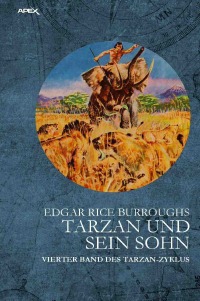 TARZAN UND SEIN SOHN - Vierter Band des TARZAN-Zyklus - Edgar Rice Burroughs