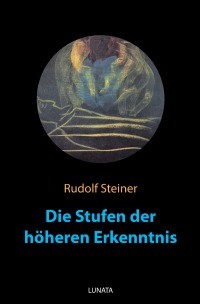 Die Stufen der höheren Erkenntnis - Rudolf Steiner