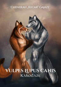 Vulpes Lupus Canis - Kakodaze - Chenerah "Kecar" Gajaze