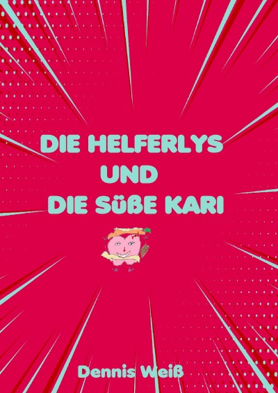'Die Helferlys und die süße Kari'-Cover