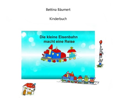 'Cover von Die kleine Eisenbahn macht eine Reise'-Cover