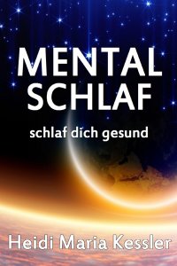 MentalSchlaf - schlaf dich gesund - Heidi Maria Kessler