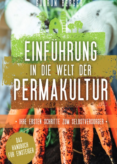 'Cover von Einführung in die Welt der Permakultur – Ihre ersten Schritte zum Selbstversorger – Das Handbuch für Einsteiger'-Cover