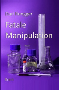 Fatale Manipulation - Duri Rungger