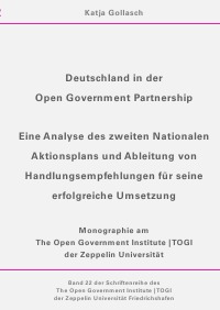Deutschland in der Open Government Partnership - Eine Analyse des zweiten Nationalen Aktionsplans und Ableitung von Handlungsempfehlungen für seine erfolgreiche Umsetzung - Katja Gollasch