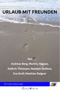 Urlaub mit Freunden - Andreas Berg, Martina Raguse, Kathrin Thiemann, Nadejda Stoilova, Eva Greif