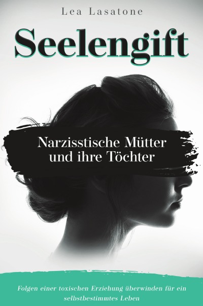 'Seelengift Narzisstische Mütter und ihre Töchter'-Cover