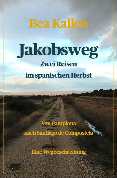 'Jakobsweg – Zwei Reisen im spanischen Herbst'-Cover