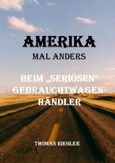 'Amerika mal anders – Beim „seriösen“ Gebrauchtwagenhändler'-Cover