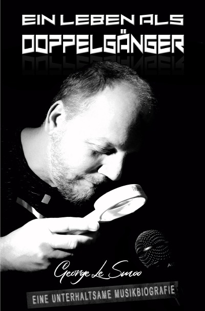 'Cover von Ein Leben als Doppelgänger – eine unterhaltsame Musikbiografie'-Cover