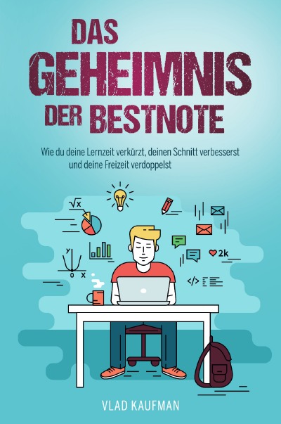 'Das Geheimnis der Bestnote – Wie du deine Lernzeit verkürzt, deinen Schnitt verbesserst und deine Freizeit verdoppelst (gebundene Auflage)'-Cover