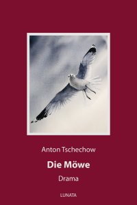 Die Möwe - Drama - Anton Tschechow