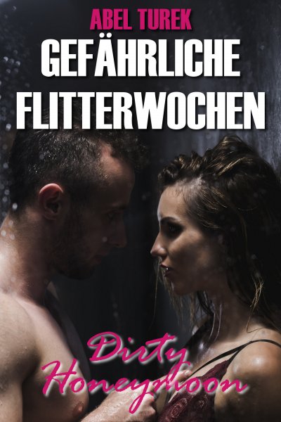 'Cover von Gefährliche Flitterwochen – Dirty Honeymoon'-Cover