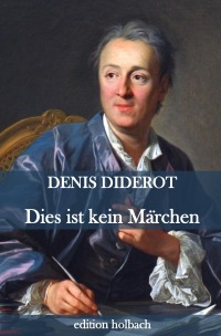 Dies ist kein Märchen - Denis Diderot