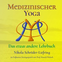 Medizinischer Yoga - Das etwas andere Lehrbuch - Nikola Schröder-Liefring