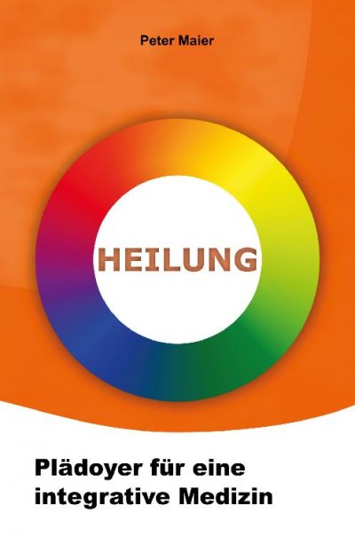 'Cover von Heilung – Plädoyer für eine integrative Medizin'-Cover