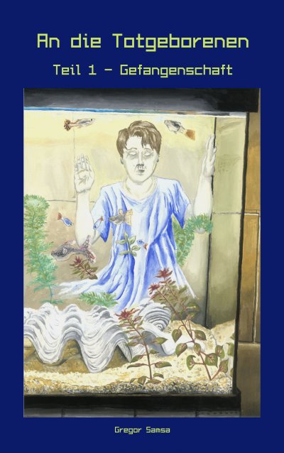 'Cover von An die Totgeborenen Teil 1 – Gefangenschaft'-Cover