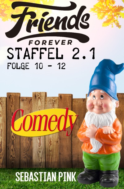 'Cover von Friends Forever Staffel 2.1 Folge 10 – 12'-Cover