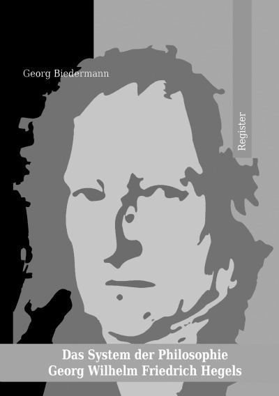 'Das System der Philosophie Georg Wilhelm Friedrich Hegels in zwei Bänden. Band II. Register.'-Cover