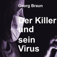 Der Killer und sein Virus - WADE - Krimi Band 1 - Georg Braun