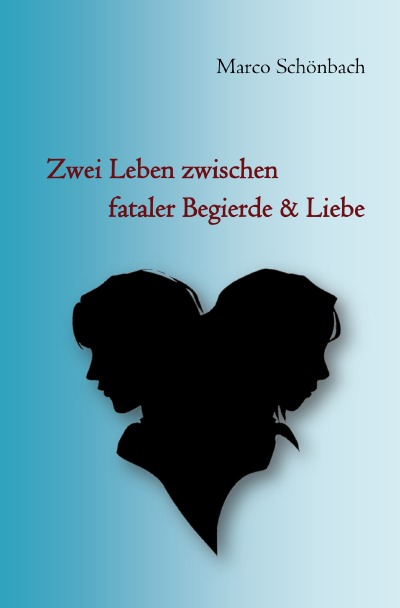 'Zwei Leben zwischen fataler Begierde & Liebe'-Cover