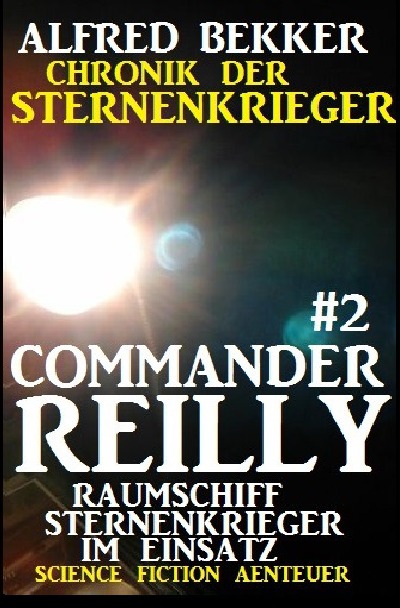 'Commander Reilly #2 – Raumschiff Sternenkrieger im Einsatz: Chronik der Sternenkrieger'-Cover