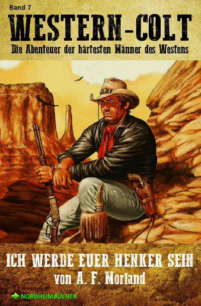 'WESTERN-COLT, Band 7: ICH WERDE EUER HENKER SEIN'-Cover
