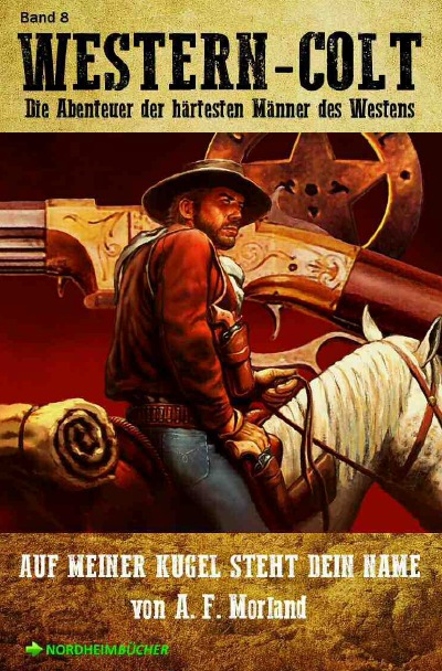 'WESTERN-COLT, Band 8: AUF MEINER KUGEL STEHT DEIN NAME'-Cover