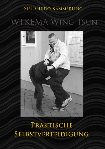 'WTKEMA Wing Tsun – Praktische Selbstverteidigung'-Cover
