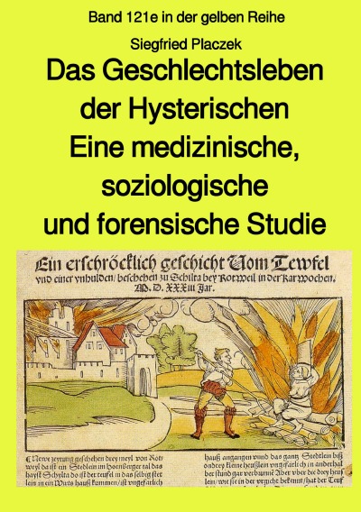 'Das Geschlechtsleben der Hysterischen – Eine medizinische, soziologische und forensische Studie – Band 121e in der gelben Reihe bei Jürgen Ruszkowski'-Cover
