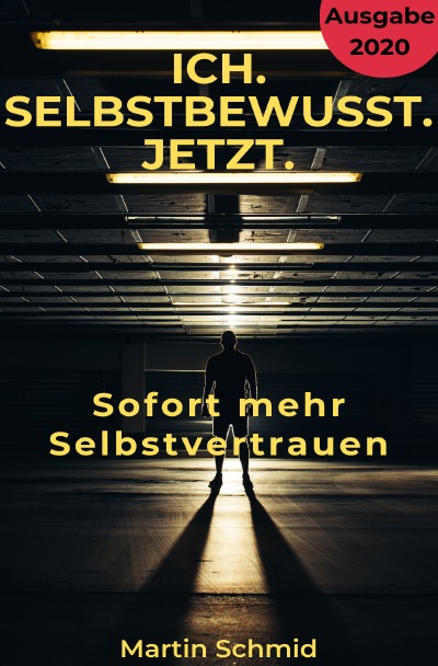 'Cover von Ich. Selbstbewusst. Jetzt.: Sofort mehr Selbstvertrauen!'-Cover