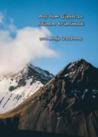 Auf dem Gipfel zu deinem Krimibuch - Anja Zachrau