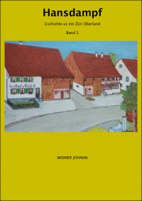 Hansdampf - Geschichten aus dem Zürcher Oberland - Johann Widmer