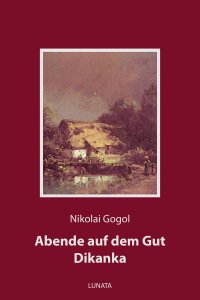 Abende auf dem Gut Dikanka - Phantastische Novellen - Nikolai Gogol
